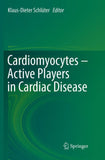 Cardiomyocytes – Active Players in Cardiac Disease