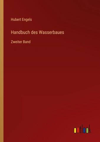 Handbuch des Wasserbaues