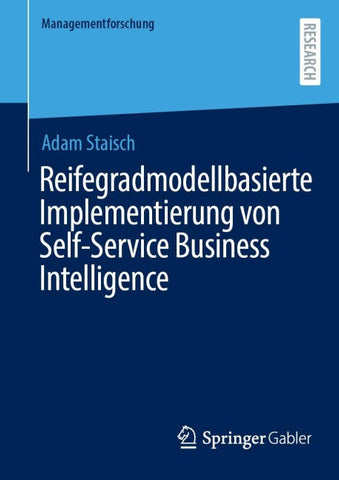 Reifegradmodellbasierte Implementierung von Self-Service Business Intelligence