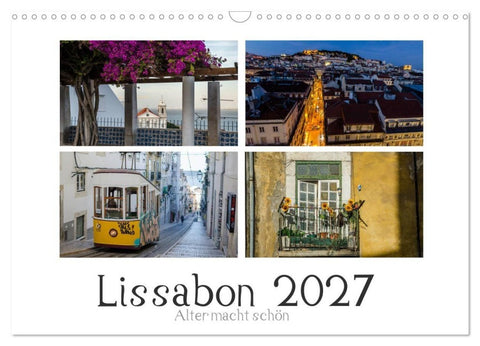 Lissabon - Alter macht schön (Wandkalender 2027 DIN A3 quer), CALVENDO Monatskalender