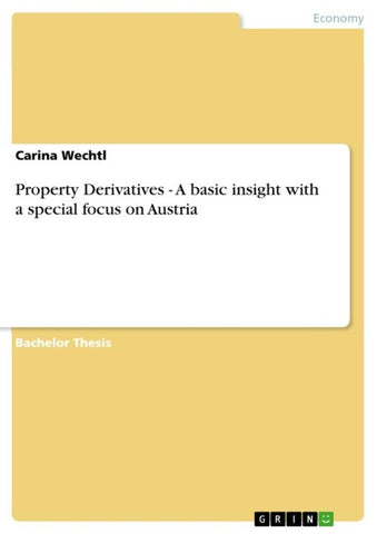 Property Derivatives - A basic insight with a special focus on Austria
