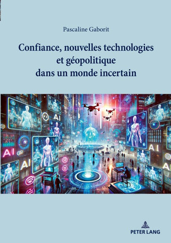 Confiance, nouvelles technologies et géopolitique dans un monde incertain