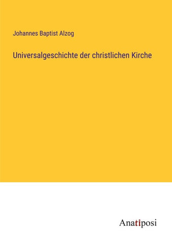Universalgeschichte der christlichen Kirche
