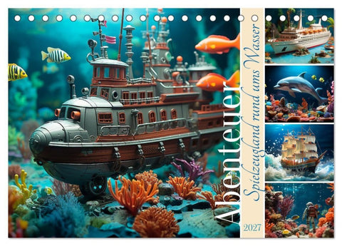 Abenteuer Spielzeugland rund ums Wasser (Tischkalender 2027 DIN A5 quer), CALVENDO Monatskalender