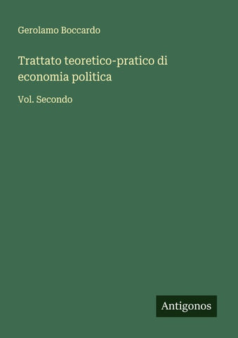 Trattato teoretico-pratico di economia politica