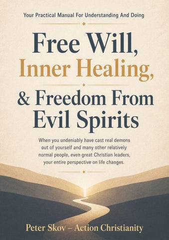 Free Will, Inner Healing, & Freedom From Evil Spirits