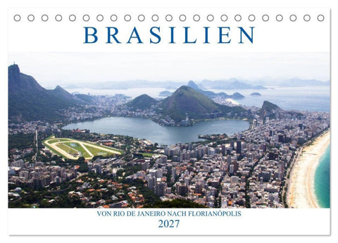Brasilien - Von Rio nach Florianópolis (Tischkalender 2027 DIN A5 quer), CALVENDO Monatskalender