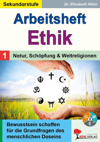 Arbeitsheft Ethik / Band 1: Natur, Schöpfung und Weltreligionen
