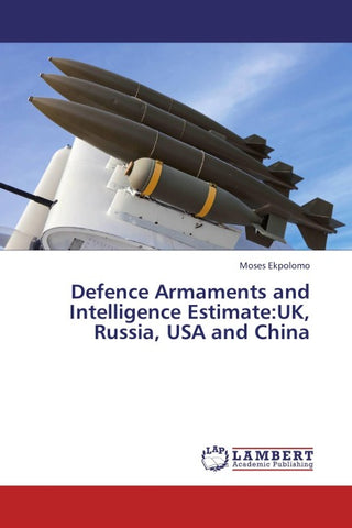 Defence Armaments and Intelligence Estimate:UK, Russia, USA and China