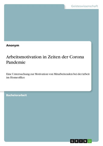Arbeitsmotivation in Zeiten der Corona Pandemie