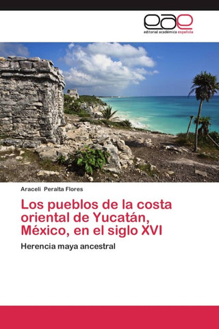 Los pueblos de la costa oriental de Yucatán, México, en el siglo XVI