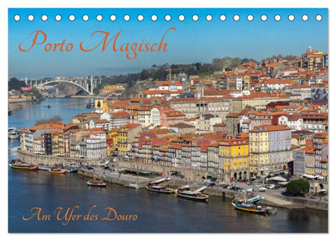 Porto Magisch - Am Ufer des Douro (Tischkalender 2027 DIN A5 quer), CALVENDO Monatskalender