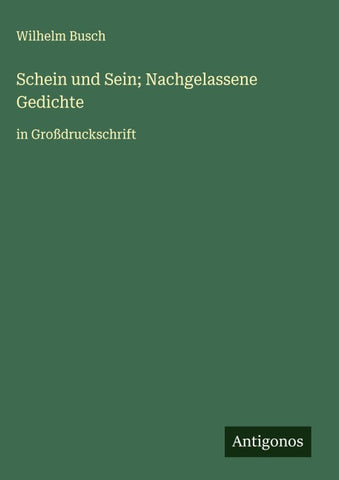 Schein und Sein; Nachgelassene Gedichte