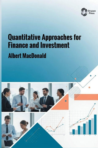 Quantitative Approaches for Finance and Investment