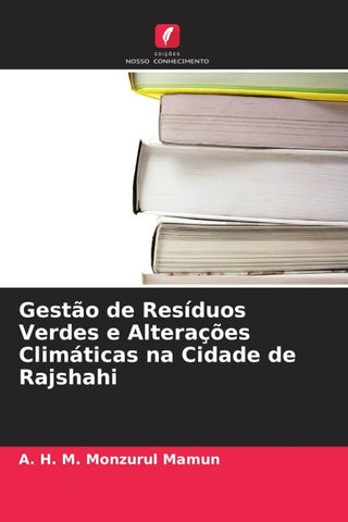 Gestão de Resíduos Verdes e Alterações Climáticas na Cidade de Rajshahi