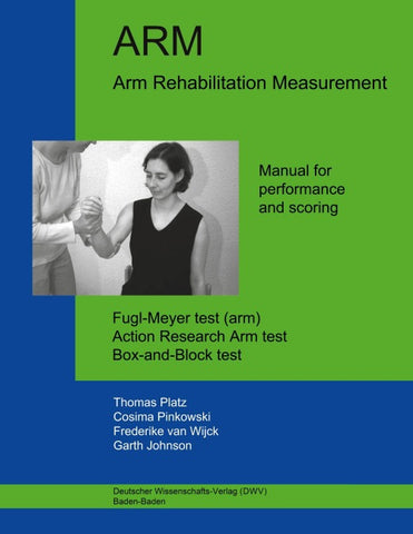 ARM. Arm Rehabilitation Measurement. Manual for performance and scoring