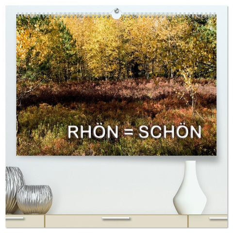 RHÖN = SCHÖN (hochwertiger Premium Wandkalender 2026 DIN A2 quer), Kunstdruck in Hochglanz