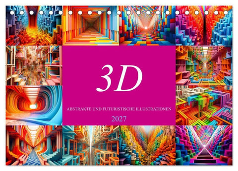 3D - Abstrakte und futuristische Illustrationen (Tischkalender 2027 DIN A5 quer), CALVENDO Monatskalender
