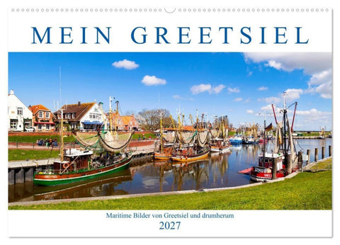 Mein Greetsiel (Wandkalender 2027 DIN A2 quer), CALVENDO Monatskalender