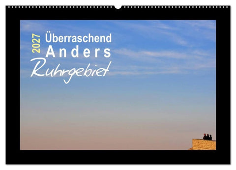 Überraschend Anders Ruhrgebiet (Wandkalender 2027 DIN A2 quer), CALVENDO Monatskalender