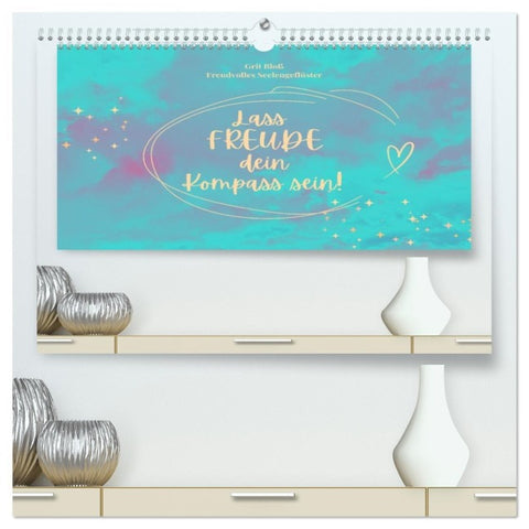 Lass Freude dein Kompass sein (hochwertiger Premium Wandkalender 2026 DIN A2 quer), Kunstdruck in Hochglanz