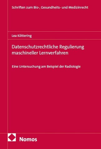 Datenschutzrechtliche Regulierung maschineller Lernverfahren