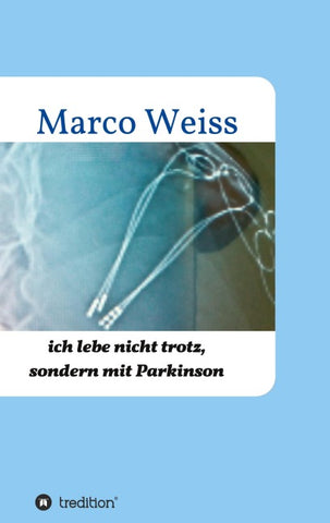 Ich lebe nicht trotz, sondern mit Parkinson