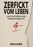 Zerfickt vom Leben ... und trotzdem keine Therapie gemacht