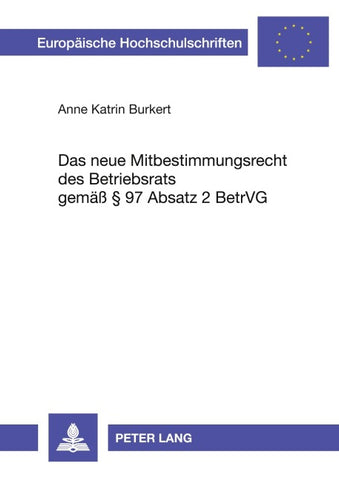 Das neue Mitbestimmungsrecht des Betriebsrats gemäß § 97 Absatz 2 BetrVG