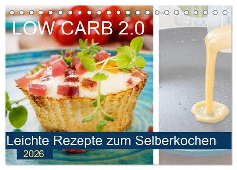 Low Carb 2.0 - Leichte Rezepte zum Selberkochen (Tischkalender 2026 DIN A5 quer), CALVENDO Monatskalender