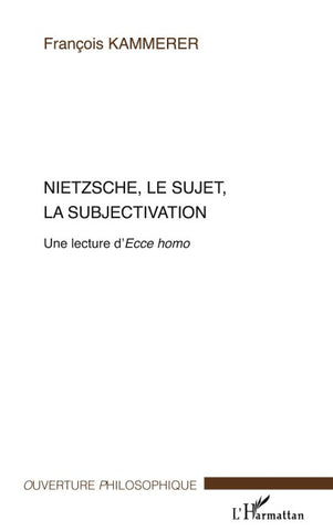 Nietzsche, le sujet, la subjectivation