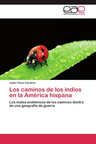 Los caminos de los indios en la América hispana