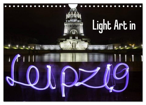 Light Art in Leipzig (Wandkalender 2027 DIN A4 quer), CALVENDO Monatskalender
