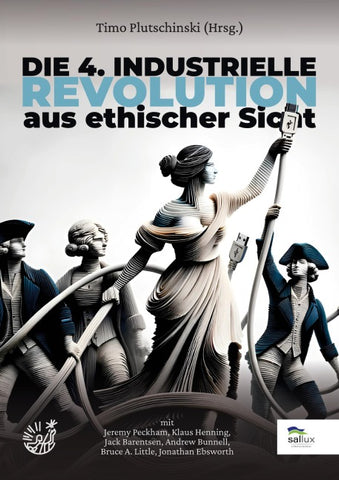 Die 4. Industrielle Revolution aus ethischer Sicht