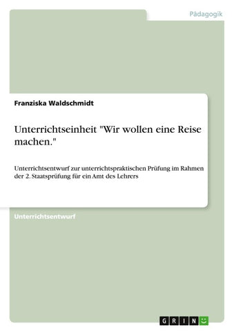 Unterrichtseinheit "Wir wollen eine Reise machen."