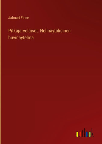 Pitkäjärveläiset: Nelinäytöksinen huvinäytelmä