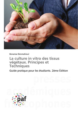 La culture in vitro des tissus végétaux. Principes et Techniques