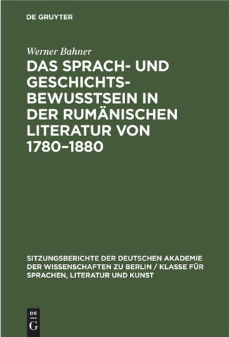 Das Sprach- und Geschichtsbewusstsein in der rumänischen Literatur von 1780–1880
