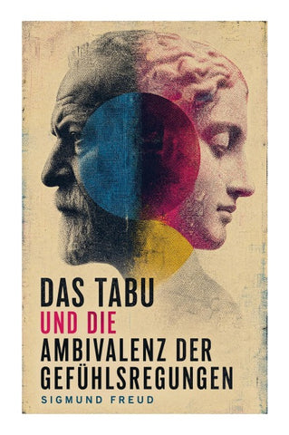 Das Tabu und die Ambivalenz der Gefühlsregungen