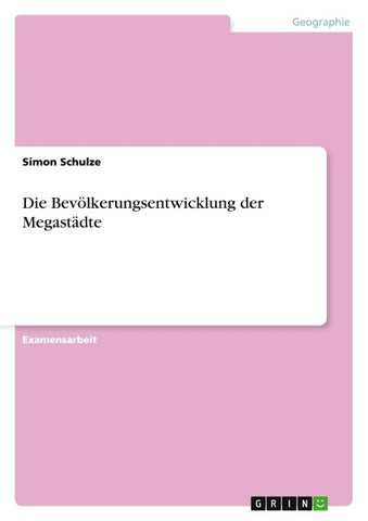 Die Bevölkerungsentwicklung der Megastädte