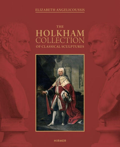 The Holkham Collection of Classical Sculptures
