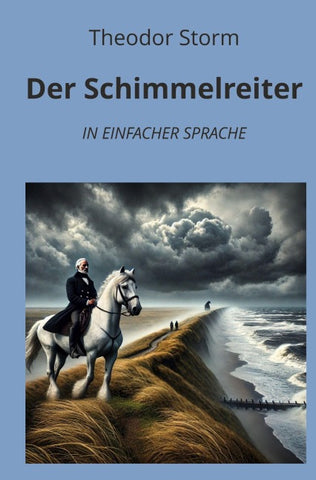 Der Schimmelreiter: In Einfacher Sprache