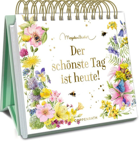 Der schönste Tag ist heute!