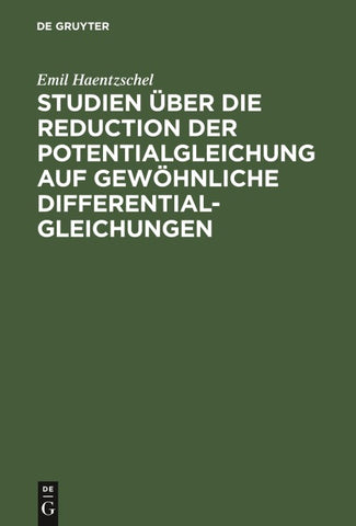 Studien über die Reduction der Potentialgleichung auf gewöhnliche Differentialgleichungen