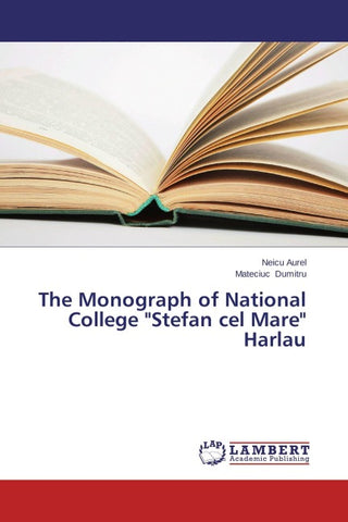 The Monograph of National College "Stefan cel Mare" Harlau