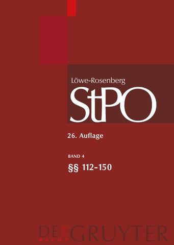 Löwe/Rosenberg. Die Strafprozeßordnung und das Gerichtsverfassungsgesetz / §§ 112-150