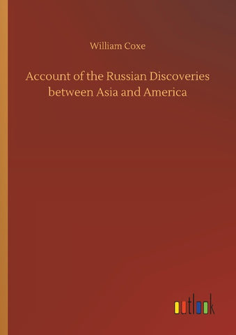 Account of the Russian Discoveries between Asia and America