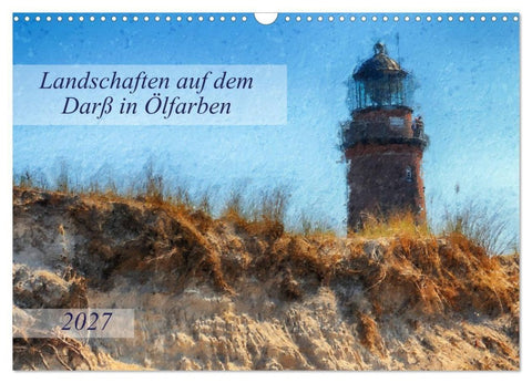 Landschaften auf dem Darß in Ölfarben (Wandkalender 2027 DIN A3 quer), CALVENDO Monatskalender