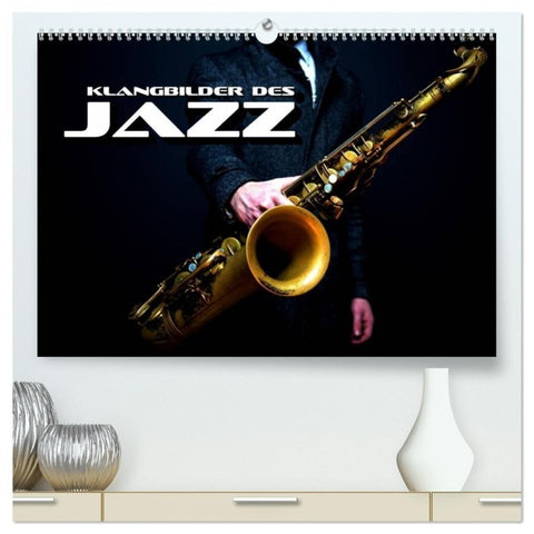 Klangbilder des Jazz (hochwertiger Premium Wandkalender 2027 DIN A2 quer), Kunstdruck in Hochglanz