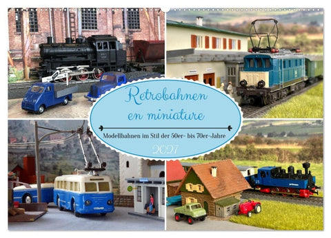 Retrobahnen en miniature (Wandkalender 2027 DIN A2 quer), CALVENDO Monatskalender
